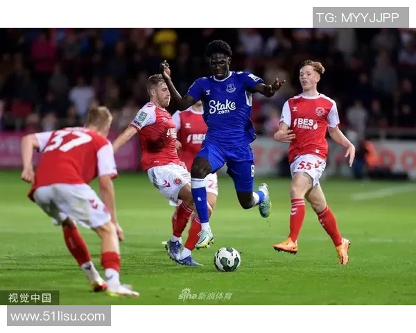 弗利特与埃弗顿激战正酣谁能在这场较量中笑到最后